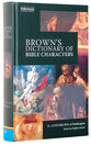 Brown's Dictionary of Bible Characters (Christian Heritage Series)