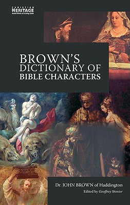 Brown's Dictionary of Bible Characters (Christian Heritage Series)