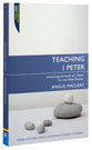 Teaching 1 Peter (Proclamation Trust's "Preaching The Bible" Series)