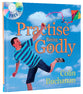 Practise Being Godly (Includes Cd)