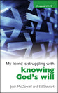My Friend is Struggling With Knowing God's Will