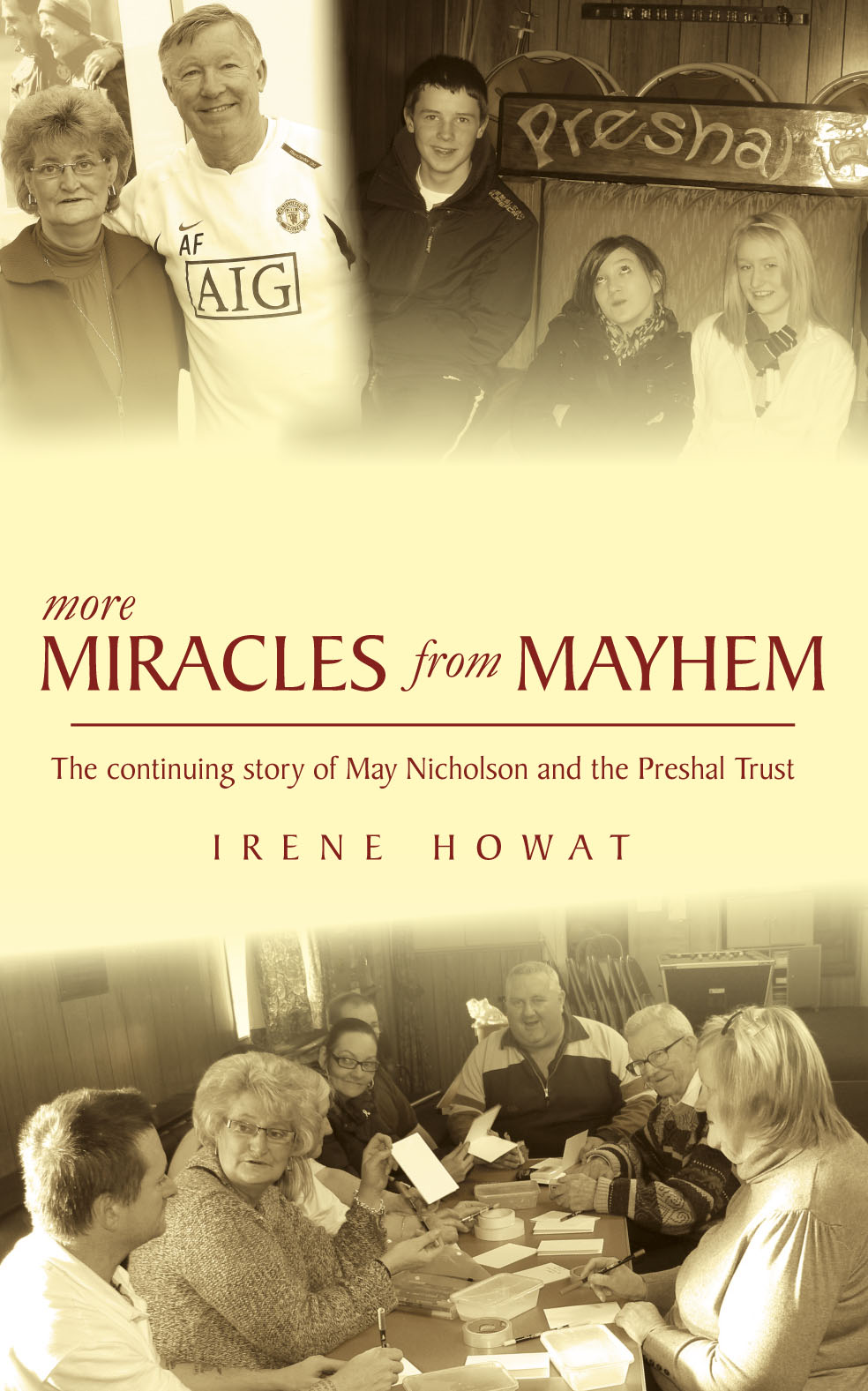 More Miracles From Mayhem: The Continuing Story of May Nicholson and the Presal Trust