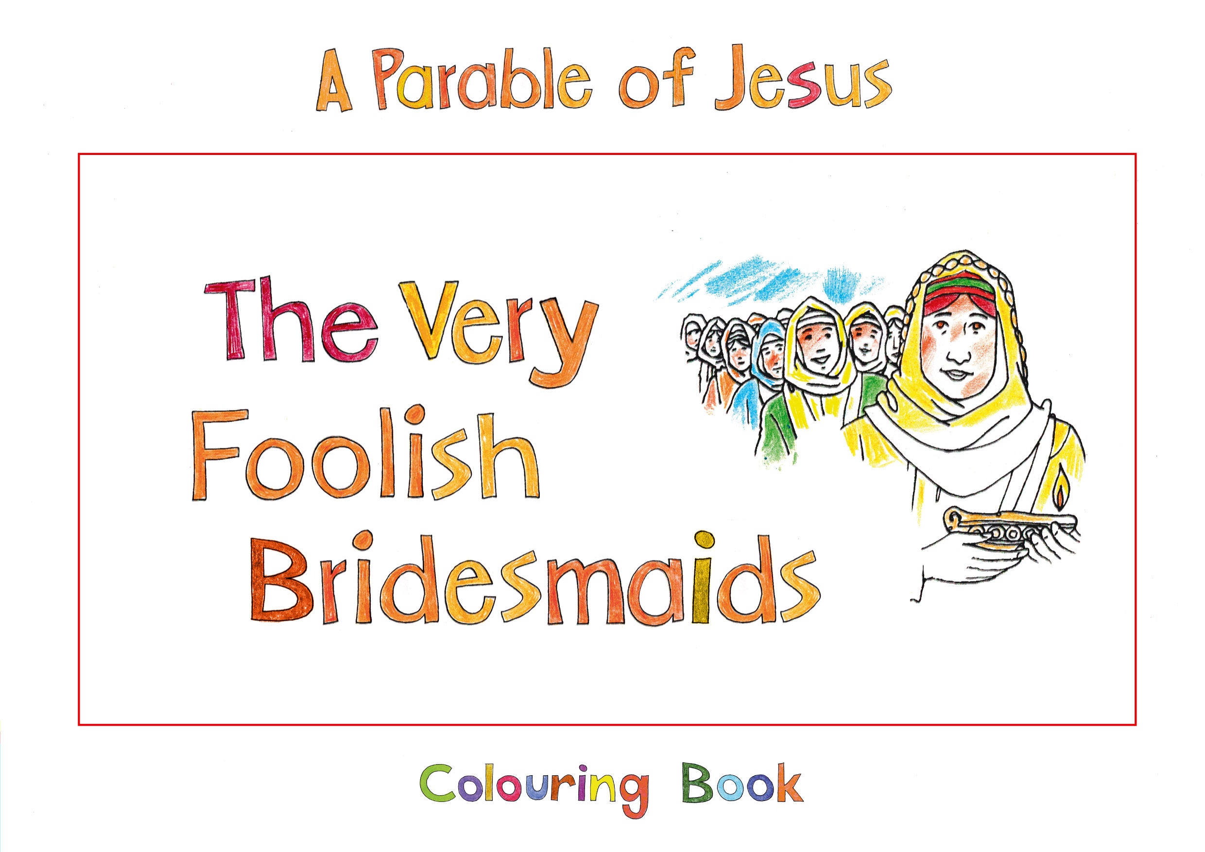 The Parable of Jesus: Very Foolish Bridesmaids (Colouring Book) (Bible Heroes Coloring Book Series)
