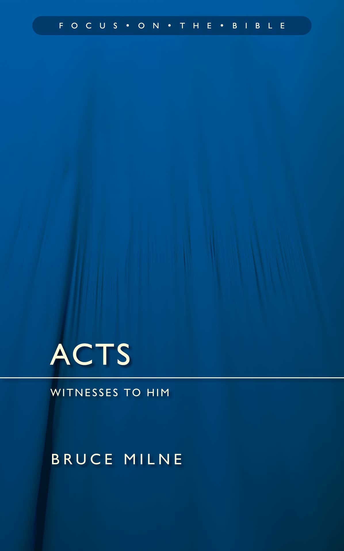 Acts (Focus On The Bible Commentary Series)
