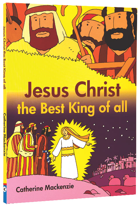 Jesus Christ the Best King of All