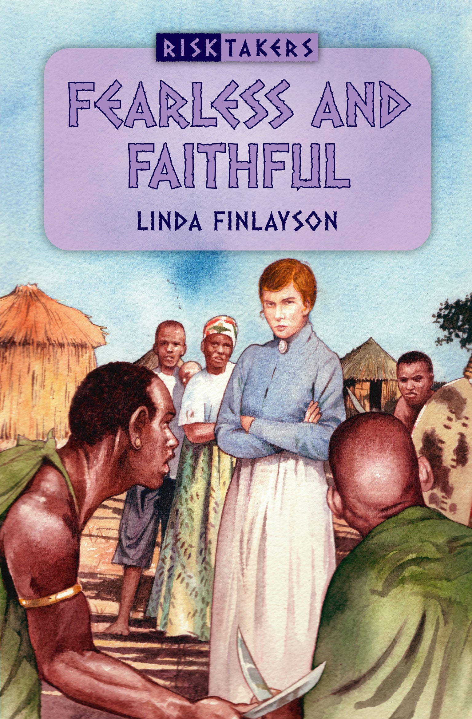 Fearless and Faithful (#04 in Risk Takers Series)