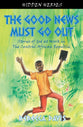 The Good News Must Go Out (#02 in Hidden Heroes Series)