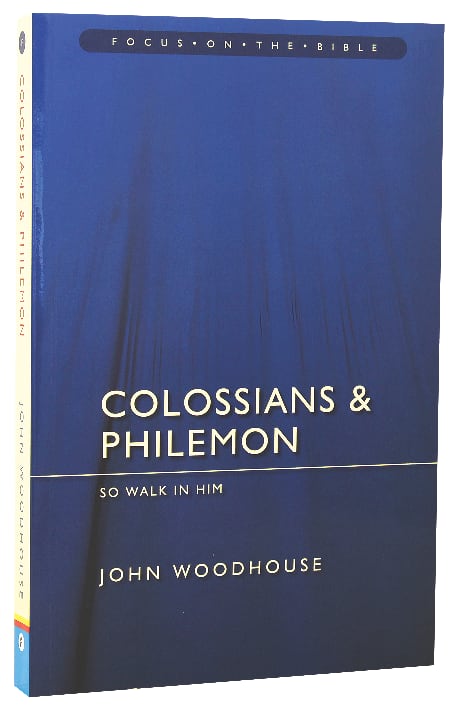 Colossians and Philemon (Focus On The Bible Commentary Series)