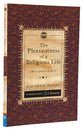 Pleasantness of a Religious Life, The: Life as Good as It Can Be (Christian Heritage Puritan Series)