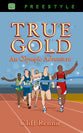 Freestyle: True Gold (Freestyle Fiction Series)