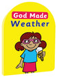 God Made Weather (God Made Series)