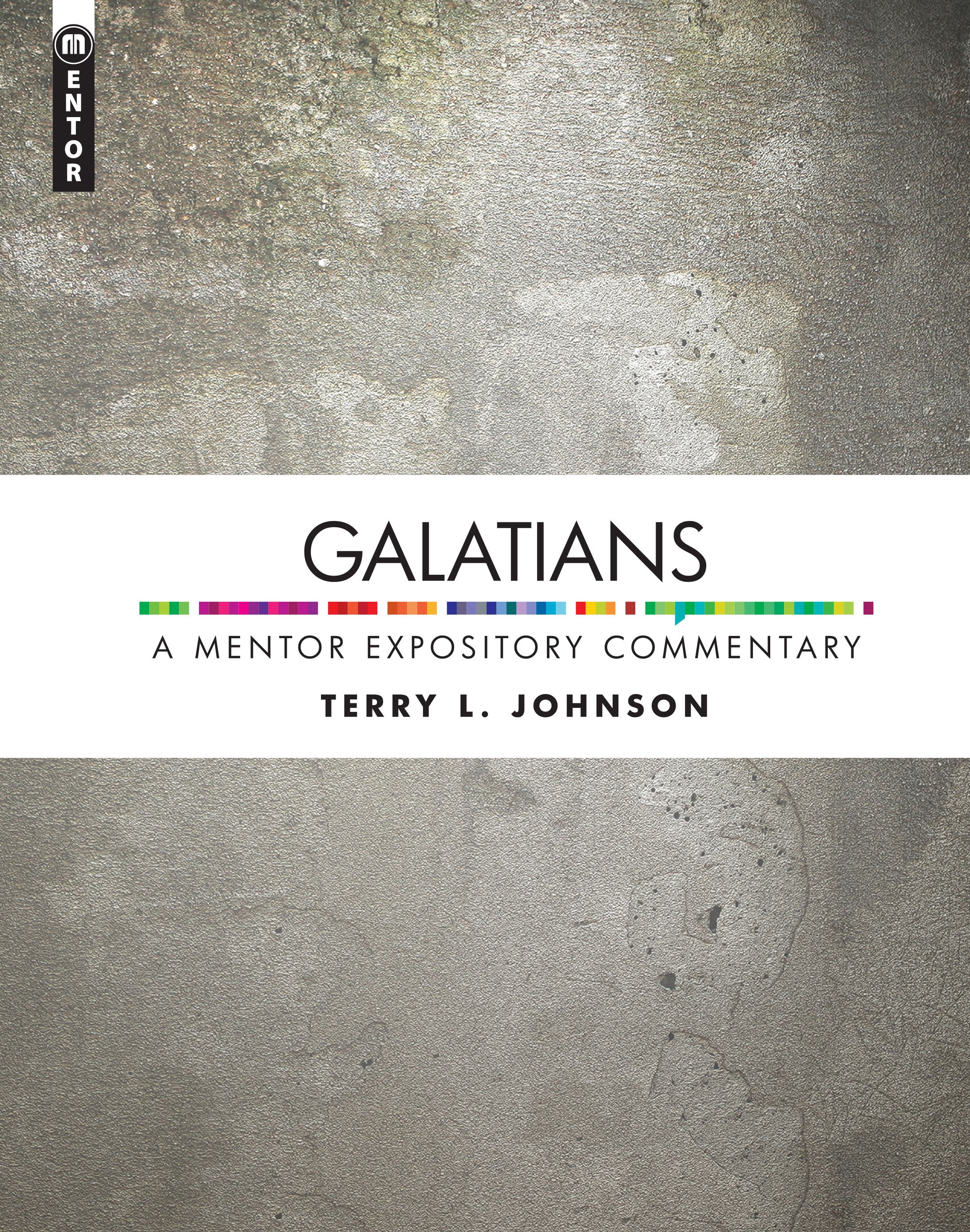 Galatians (Mentor Expository Commentary Series)