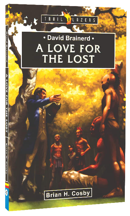 David Brainerd - a Love For the Lost (Trail Blazers Series)