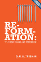 Reformation: Yesterday, Today, Tomorrow