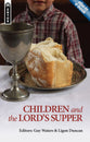 Children and the Lord's Supper: Let a Man Examine Himself (Mentor Series)