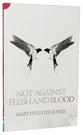 Not Against Flesh and Blood: Ephesians 6