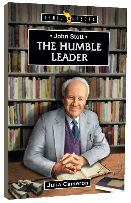 John Stott - the Humble Leader (Trail Blazers Series)