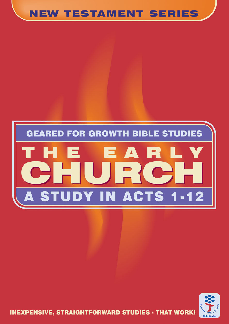 The Early Church (Geared For Growth Bible Studies Series)
