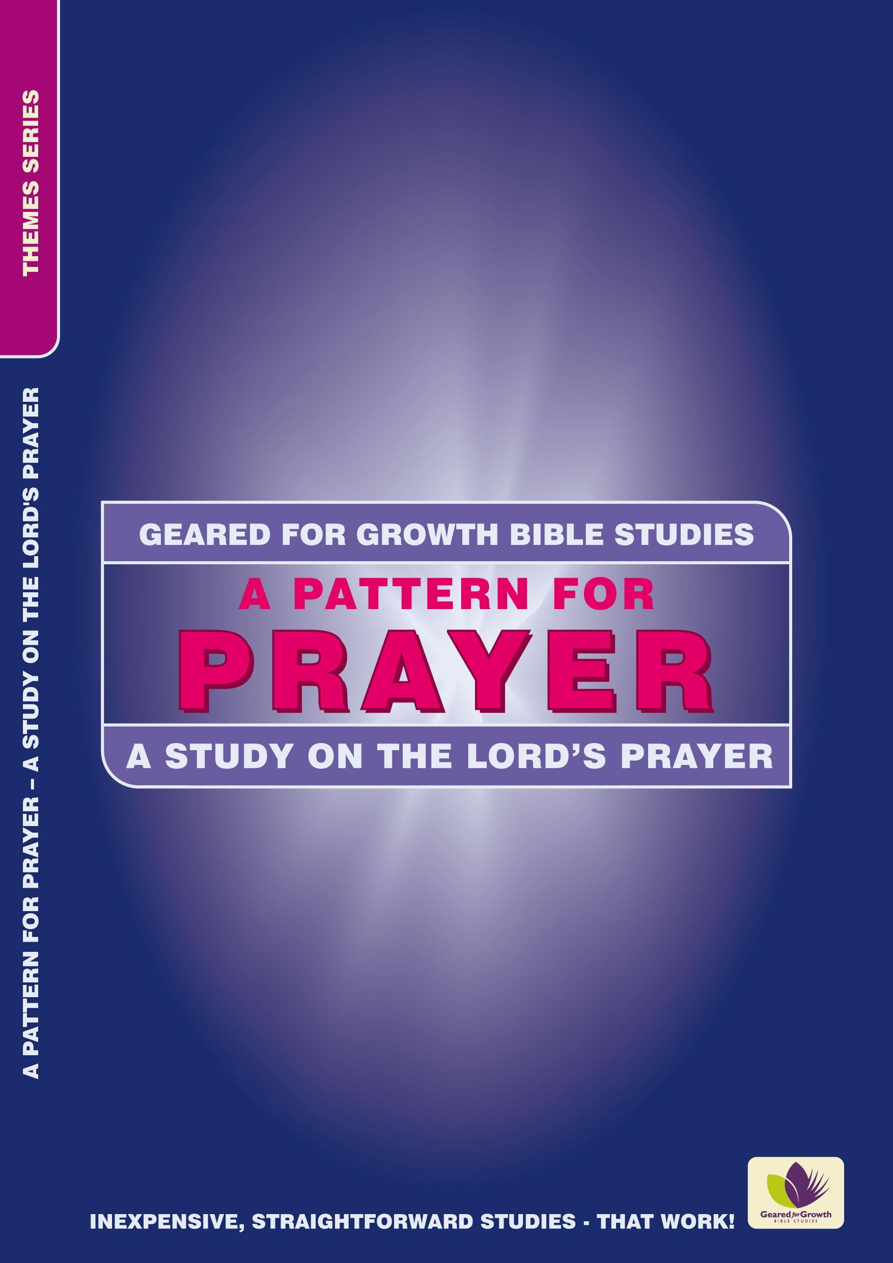 A Pattern For Prayer (Geared For Growth Bible Studies Series)