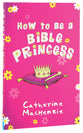 How to Be a Bible Princess
