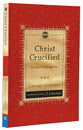 Christ Crucified: The Once-For-All Sacrifice (Christian Heritage Puritan Series)