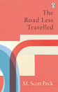 The Road Less Travelled: A New Psychology of Love, Traditional Values and Spiritual Growth