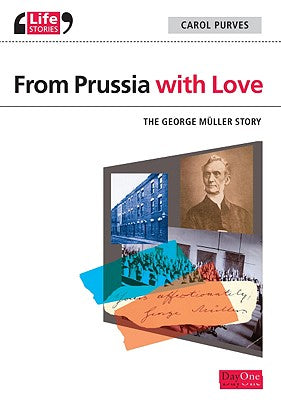 From Prussia With Love: The George Muller Story (Life Stories Series)