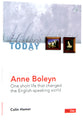 Anne Boleyn: One Short Life That Changed the English-Speaking World (History Today (Dayone) Series)