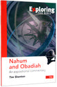 Nahum and Obadiah (Exploring The Bible Series)