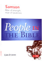 Samson - Man of Strength, Man of Weakness (People In The Bible Series)