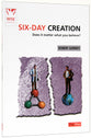 Six-Day Creation: Does It Matter What You Believe? (Wise Choices Series)