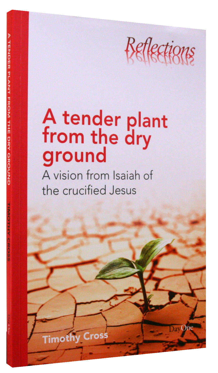 A Tender Plant From the Dry Ground (Reflections Series)