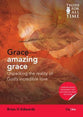 Grace - Amazing Grace : Unpacking the Reality of God's Incrediable Love (Truth For All Time (Day One) Series)
