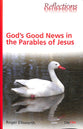 God's Good News in the Parables of Jesus (Reflections Series)
