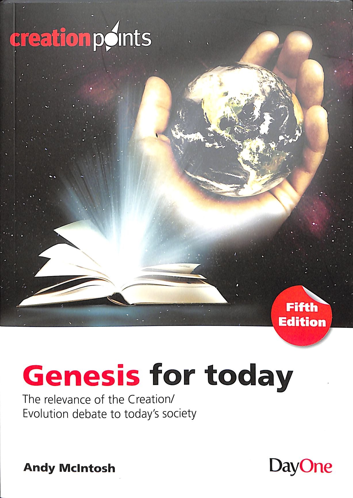 Genesis For Today: The Relevance of the Creation/Evolution Debate to Today's Society (6th Edition)