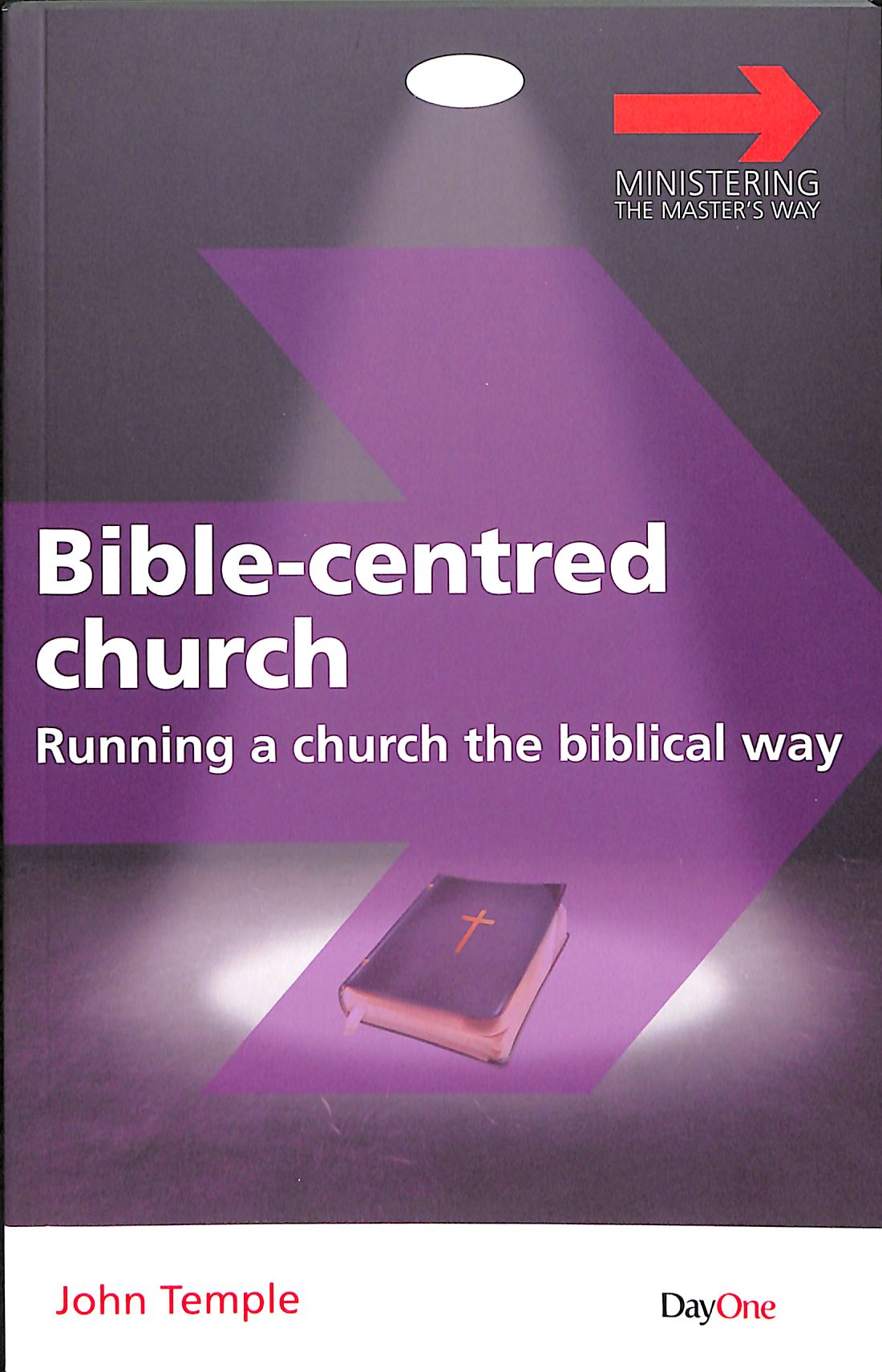 Bible-Centred Church (Ministering The Master's Way Series)