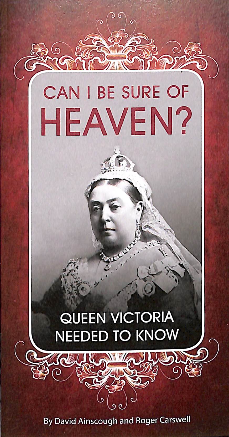 Can I Be Sure of Heaven?: Queen Victoria Needed to Know