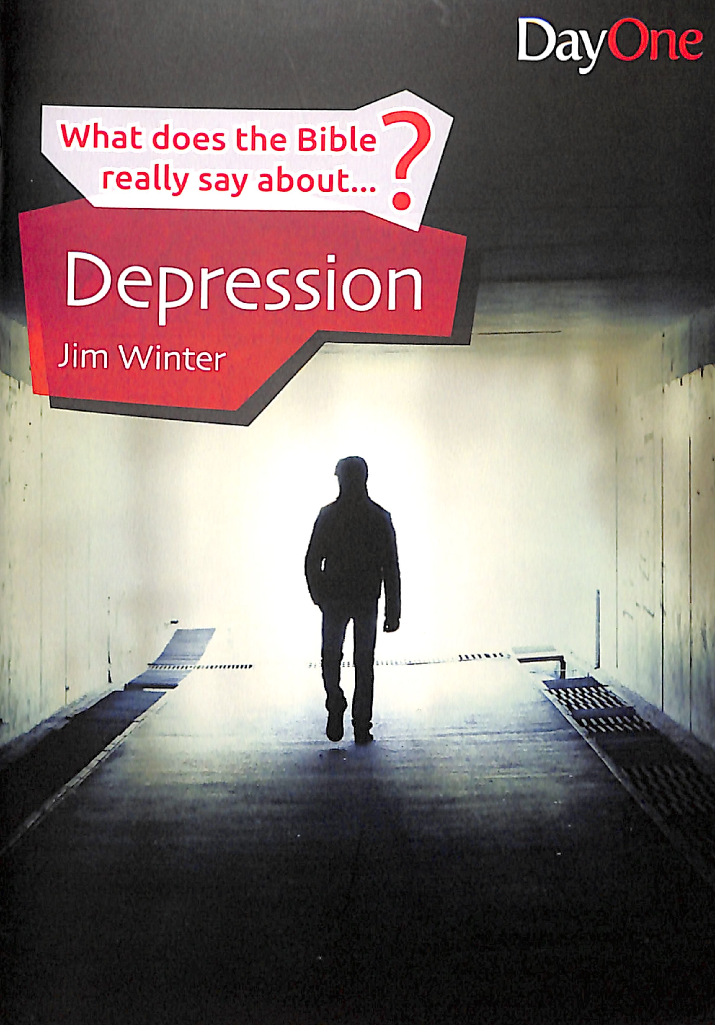 Depression (What Does The Bible Really Say About Series)