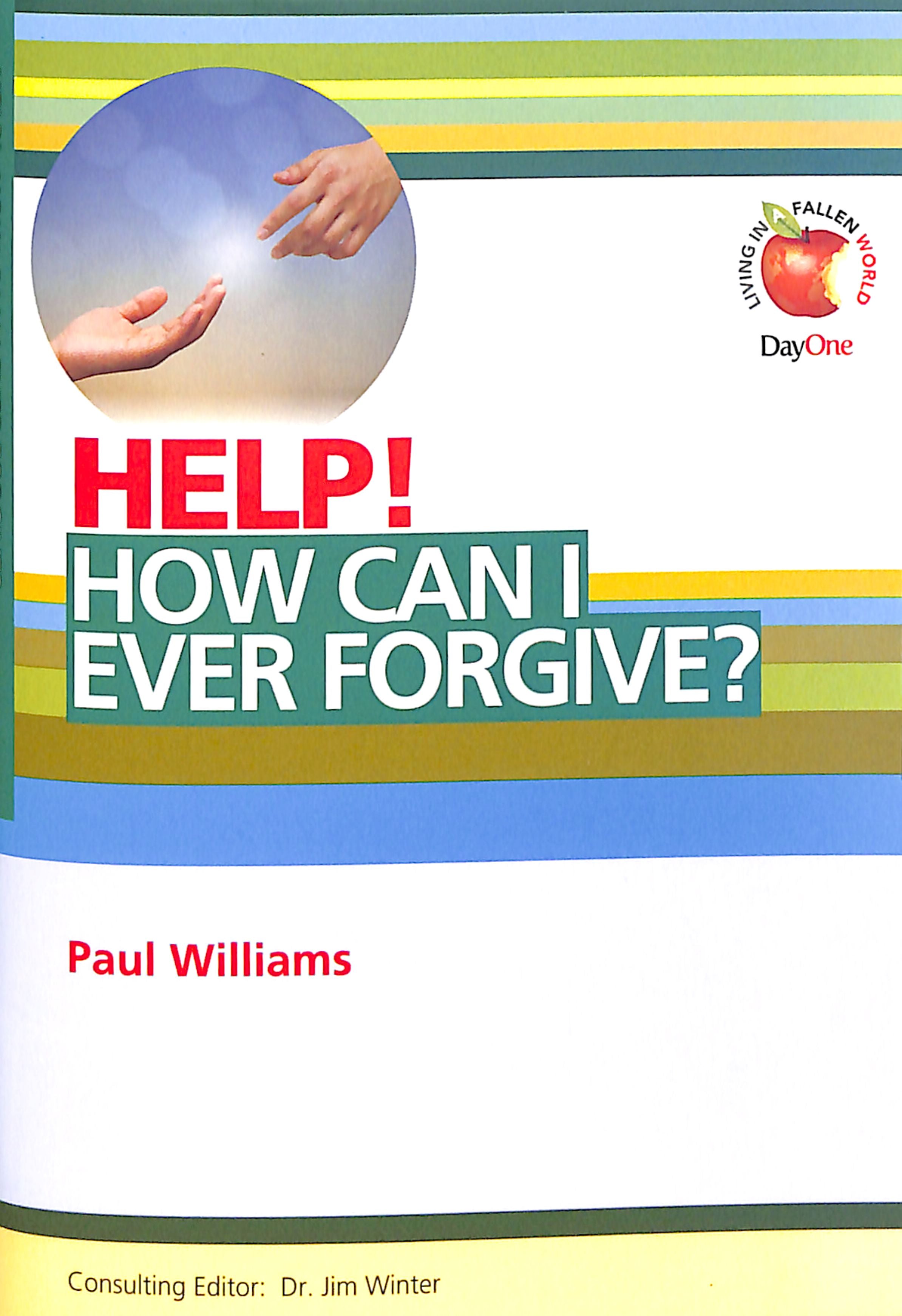 How Can I Ever Forgive? (Help! Series (Dayone))