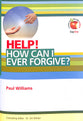 How Can I Ever Forgive? (Help! Series (Dayone))