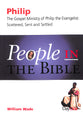 Philip - Scattered, Sent and Settled (People In The Bible Series)