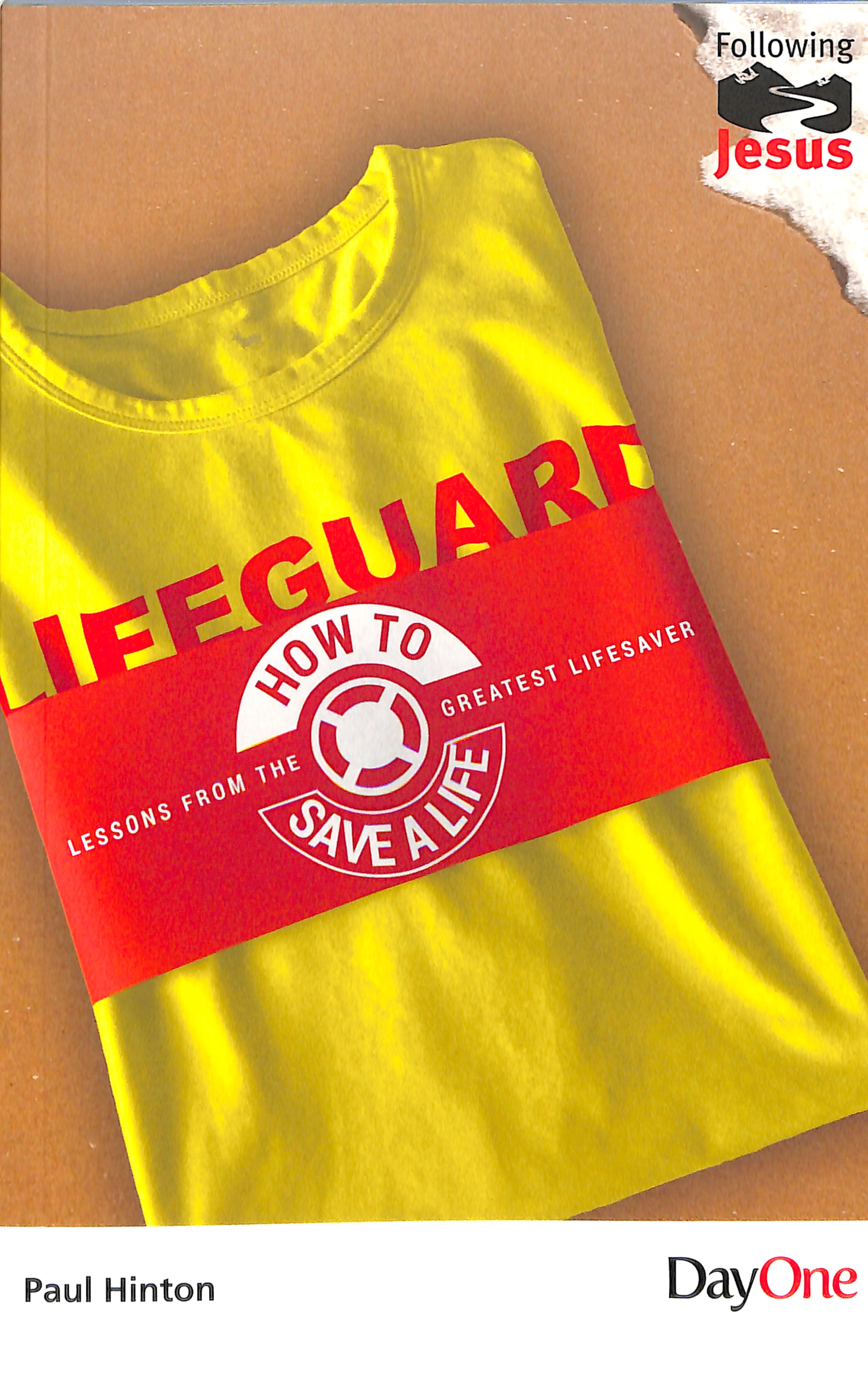 How to Save a Life - Lessons From the Greatest Lifesaver (Following Jesus (Dayone) Series)