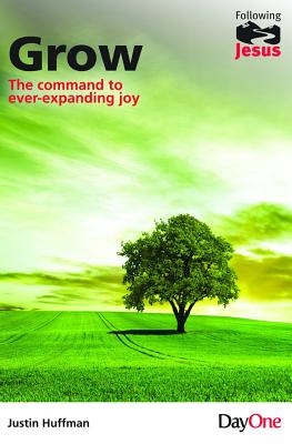 Grow the Command to Ever-Expanding Joy (Following Jesus (Dayone) Series)