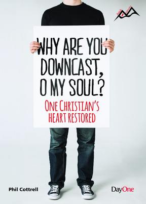 Why Are You Downcast O My Soul? (Trials And Difficulties Series)