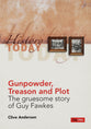 History Today: Gunpowder, Treason and Plot: The Gruesome Story of Guy Fawkes