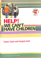 We Can't Have Children (Help! Series (Dayone))