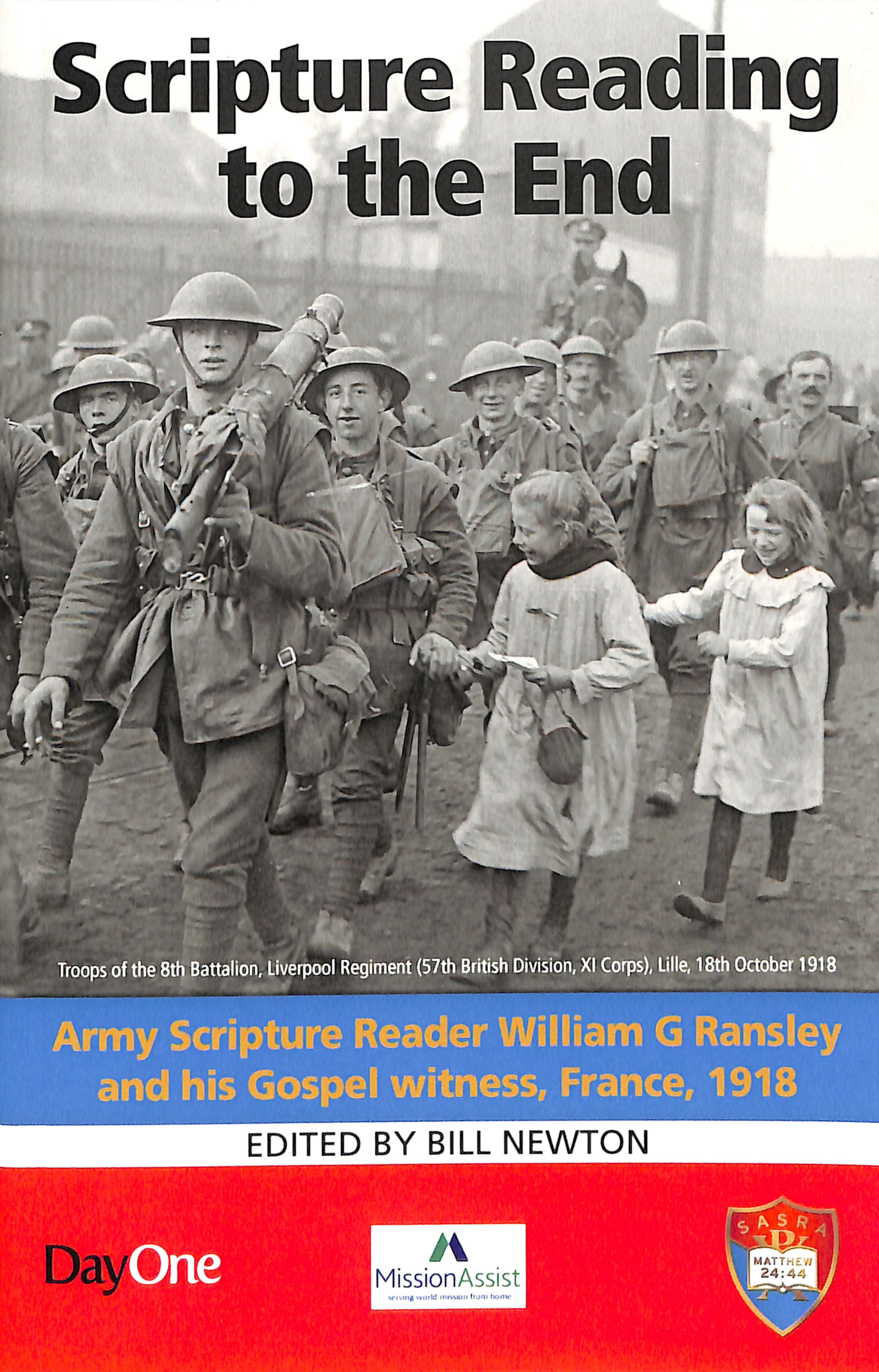 Scripture Reading to the End: Army Scripture Reader William G Ransley and His Gospel Witness, France, 1918