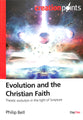 Cpoints: Evolution and the Christian Faith: Theistic Evolution in the Light of Scripture