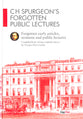 C H Spurgeon's Forgotten Public Lectures (Spurgeon Forgotten Treasures Series)