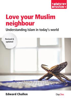 Love Your Muslim Neighbour: Understanding Islam in Today's World